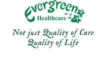 Evergreen Healthcare - Not just Quality of Care; Quality of Life